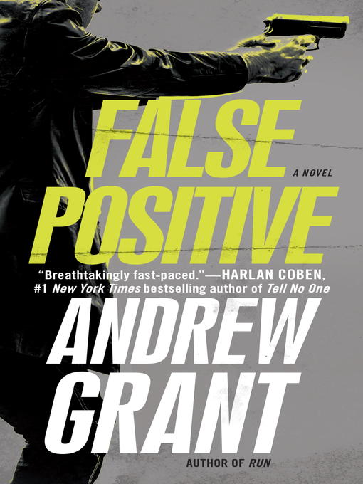 Title details for False Positive by Andrew Grant - Available